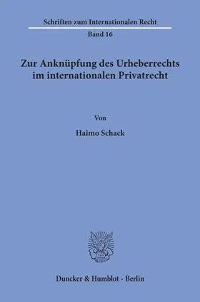 Schack |  Zur Anknüpfung des Urheberrechts im internationalen Privatrecht. | Buch |  Sack Fachmedien