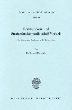 Dornseifer |  Rechtstheorie und Strafrechtsdogmatik Adolf Merkels. | Buch |  Sack Fachmedien