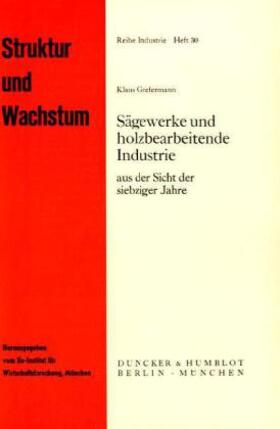 Grefermann | Sägewerke und holzbearbeitende Industrie | Buch | 978-3-428-04443-6 | sack.de