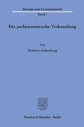 Achterberg |  Die parlamentarische Verhandlung. | Buch |  Sack Fachmedien