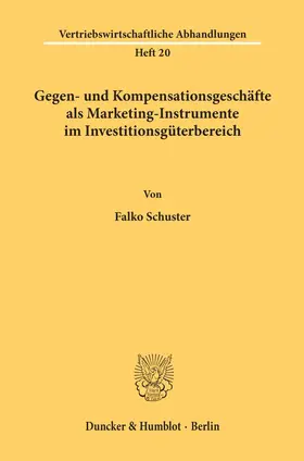 Schuster |  Gegen- und Kompensationsgeschäfte als Marketing-Instrumente im Investitionsgüterbereich. | Buch |  Sack Fachmedien