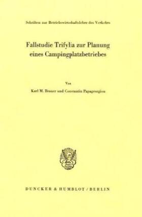 Brauer / Papageourgiou |  Fallstudie Trifylia zur Planung eines Campingplatzbetriebes | Buch |  Sack Fachmedien