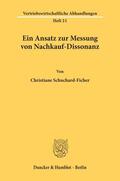 Schuchard-Ficher |  Ein Ansatz zur Messung von Nachkauf-Dissonanz. | Buch |  Sack Fachmedien