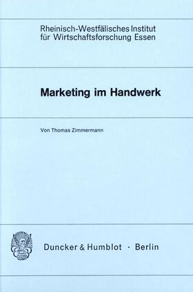 Zimmermann | Marketing im Handwerk. | Buch | 978-3-428-04508-2 | sack.de