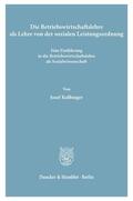 Kolbinger |  Die Betriebswirtschaftslehre als Lehre von der sozialen Leistungsordnung. | Buch |  Sack Fachmedien