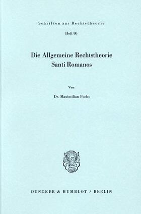 Fuchs |  Die Allgemeine Rechtstheorie Santi Romanos | Buch |  Sack Fachmedien