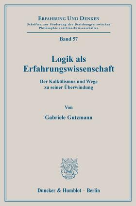 Gutzmann |  Logik als Erfahrungswissenschaft. | Buch |  Sack Fachmedien