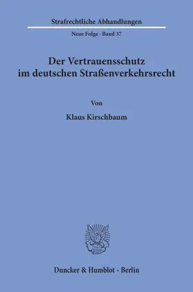 Kirschbaum |  Der Vertrauensschutz im deutschen Straßenverkehrsrecht. | Buch |  Sack Fachmedien