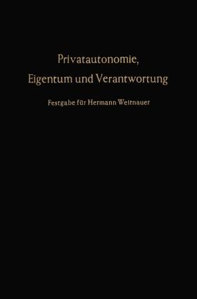 Ehmann / Hefermehl / Laufs | Privatautonomie, Eigentum und Verantwortung. | Buch | 978-3-428-04649-2 | sack.de