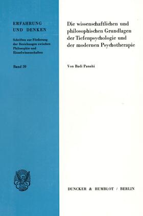 Panahi | Die wissenschaftlichen und philosophischen Grundlagen der Tiefenpsychologie und der modernen Psychotherapie. | Buch | 978-3-428-04652-2 | sack.de