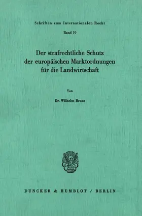 Bruns |  Der strafrechtliche Schutz der europäischen Marktordnungen für die Landwirtschaft. | Buch |  Sack Fachmedien