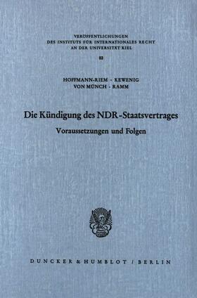Hoffmann-Riem / Münch / Kewenig |  Die Kündigung des NDR Staatsvertrages. | Buch |  Sack Fachmedien
