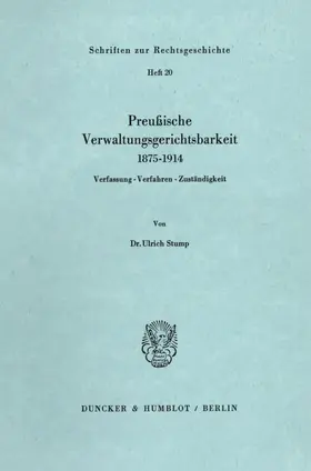 Stump |  Preußische Verwaltungsgerichtsbarkeit 1875–1914. | Buch |  Sack Fachmedien