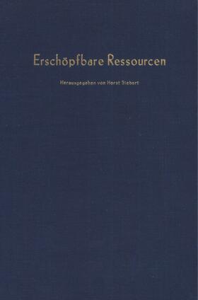 Siebert | Erschöpfbare Ressourcen. | Buch | 978-3-428-04740-6 | sack.de