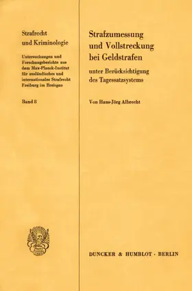 Albrecht | Strafzumessung und Vollstreckung bei Geldstrafen unter Berücksichtigung des Tagessatzsystems. | Buch | 978-3-428-04757-4 | www.sack.de