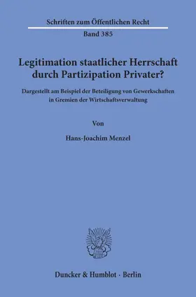 Menzel |  Legitimation staatlicher Herrschaft durch Partizipation Privater? | Buch |  Sack Fachmedien