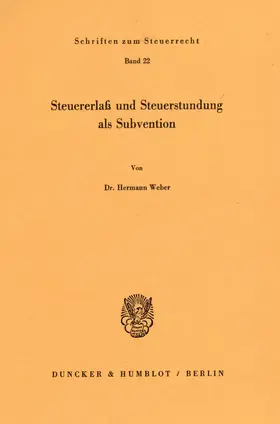 Weber |  Steuererlaß und Steuerstundung als Subvention. | Buch |  Sack Fachmedien