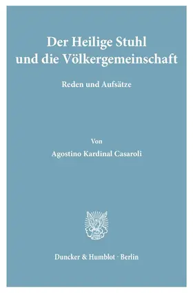 Casaroli / Schambeck |  Der Heilige Stuhl und die Völkergemeinschaft. | Buch |  Sack Fachmedien