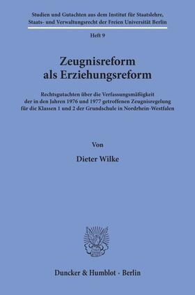 Wilke | Zeugnisreform als Erziehungsreform. | Buch | 978-3-428-04796-3 | sack.de