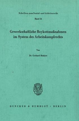 Binkert | Gewerkschaftliche Boykottmaßnahmen im System des Arbeitskampfrechts. | Buch | 978-3-428-04849-6 | sack.de
