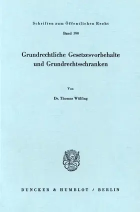 Wülfing |  Grundrechtliche Gesetzesvorbehalte und Grundrechtsschranken. | Buch |  Sack Fachmedien