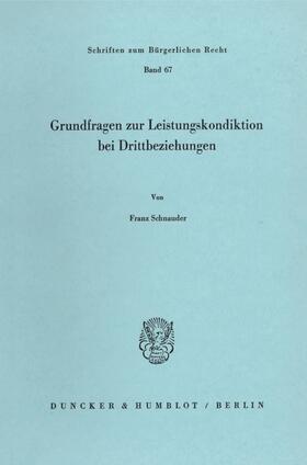 Schnauder | Grundfragen zur Leistungskondiktion bei Drittbeziehungen. | Buch | 978-3-428-04928-8 | sack.de