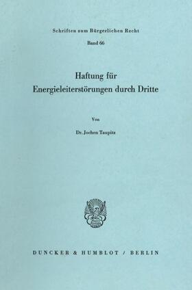 Taupitz |  Haftung für Energieleiterstörungen durch Dritte. | Buch |  Sack Fachmedien