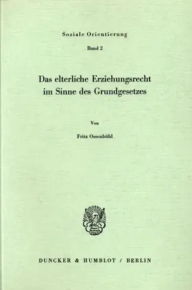 Ossenbühl |  Das elterliche Erziehungsrecht im Sinne des Grundgesetzes. | Buch |  Sack Fachmedien