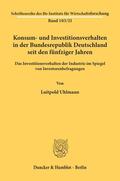 Uhlmann |  Konsum- und Investitionsverhalten in der Bundesrepublik Deutschland seit den fünfziger Jahren. | Buch |  Sack Fachmedien