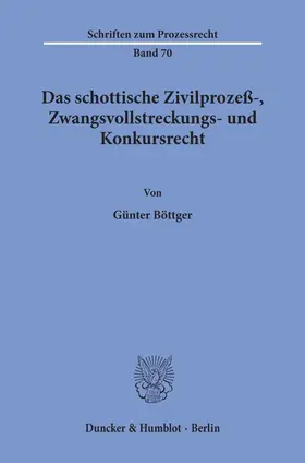 Böttger |  Das schottische Zivilprozeß-, Zwangsvollstreckungs- und Konkursrecht. | Buch |  Sack Fachmedien