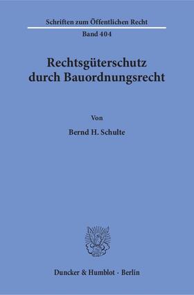 Schulte |  Rechtsgüterschutz durch Bauordnungsrecht. | Buch |  Sack Fachmedien