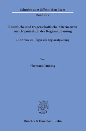 Janning |  Räumliche und trägerschaftliche Alternativen zur Organisation der Regionalplanung. | Buch |  Sack Fachmedien