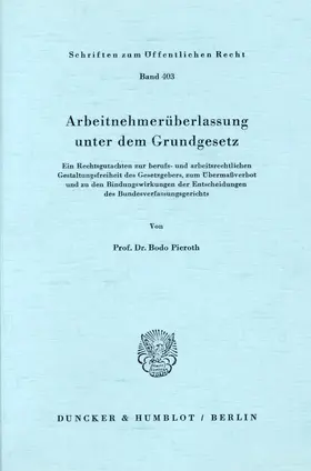 Pieroth |  Arbeitnehmerüberlassung unter dem Grundgesetz. | Buch |  Sack Fachmedien