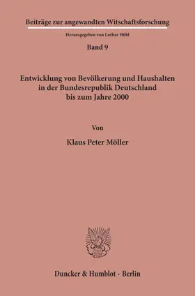 Möller |  Entwicklung von Bevölkerung und Haushalten in der Bundesrepublik Deutschland bis zum Jahre 2000. | Buch |  Sack Fachmedien