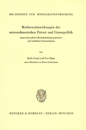 Greipl / Täger |  Wettbewerbswirkungen der unternehmerischen Patent- und Lizenzpolitik | Buch |  Sack Fachmedien