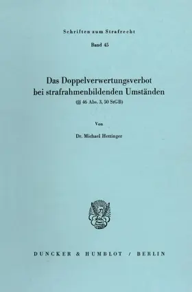 Hettinger |  Das Doppelverwertungsverbot bei strafrahmenbildenden Umständen | Buch |  Sack Fachmedien
