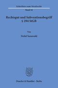 Sannwald |  Rechtsgut und Subventionsbegriff § 294 StGB. | Buch |  Sack Fachmedien
