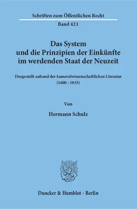 Schulz |  Das System und die Prinzipien der Einkünfte im werdenden Staat der Neuzeit, | Buch |  Sack Fachmedien