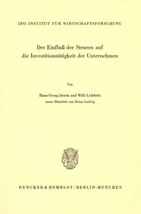 Jatzek / Leibfritz | Der Einfluß der Steuern auf die Investitionstätigkeit der Unternehmen. | Buch | 978-3-428-05171-7 | www.sack.de