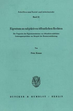 Krause | Eigentum an subjektiven öffentlichen Rechten. | Buch | 978-3-428-05183-0 | sack.de