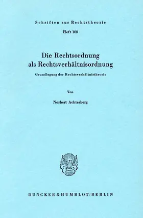 Achterberg |  Die Rechtsordnung als Rechtsverhältnisordnung. | Buch |  Sack Fachmedien