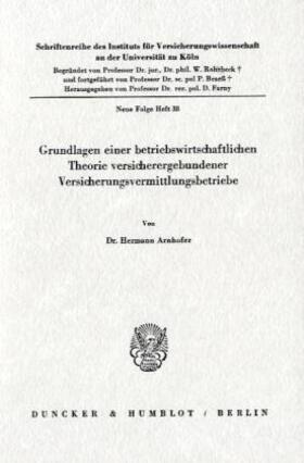 Arnhofer | Grundlagen einer betriebswirtschaftlichen Theorie versicherergebundener Versicherungsvermittlungsbetriebe. | Buch | 978-3-428-05206-6 | sack.de