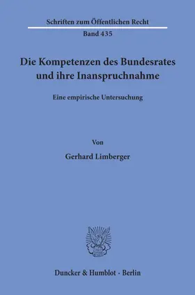 Limberger |  Die Kompetenzen des Bundesrates und ihre Inanspruchnahme. | Buch |  Sack Fachmedien