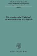  Die westdeutsche Wirtschaft im internationalen Wettbewerb. | Buch |  Sack Fachmedien