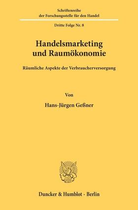 Geßner | Handelsmarketing und Raumökonomie. | Buch | 978-3-428-05291-2 | sack.de