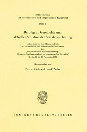 Zacher / Köhler | Beiträge zu Geschichte und aktueller Situation der Sozialversicherung. | Buch | 978-3-428-05294-3 | sack.de