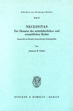 Pichler | Necessitas. Ein Element des mittelalterlichen und neuzeitlichen Rechts. | Buch | 978-3-428-05302-5 | sack.de