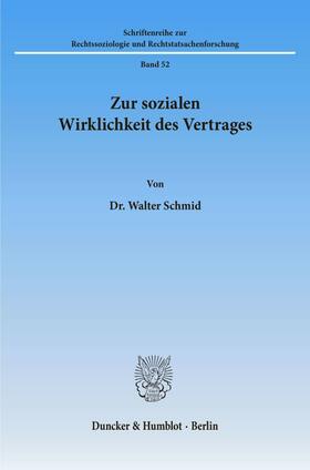 Schmid | Zur sozialen Wirklichkeit des Vertrages. | Buch | 978-3-428-05309-4 | sack.de