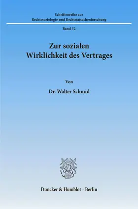 Schmid |  Zur sozialen Wirklichkeit des Vertrages. | Buch |  Sack Fachmedien