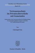 Fritz |  Vertrauensschutz im Privatrechtsverkehr mit Gemeinden. | Buch |  Sack Fachmedien
